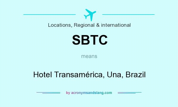 What does SBTC mean? It stands for Hotel Transamérica, Una, Brazil