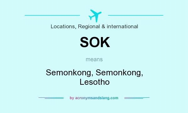 What does SOK mean? It stands for Semonkong, Semonkong, Lesotho