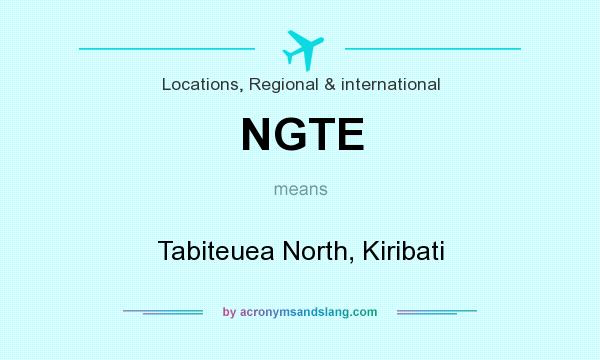What does NGTE mean? It stands for Tabiteuea North, Kiribati