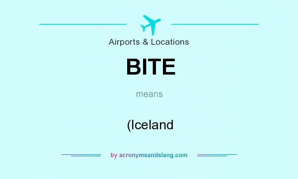 What does BITE mean? It stands for (Iceland