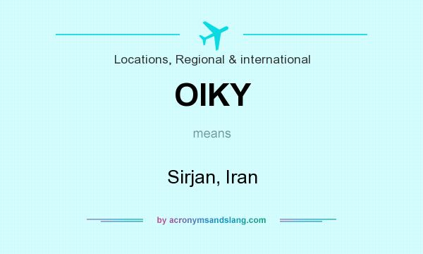 What does OIKY mean? It stands for Sirjan, Iran