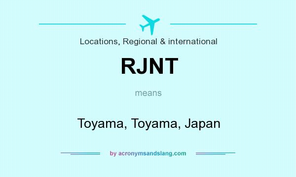 What does RJNT mean? It stands for Toyama, Toyama, Japan