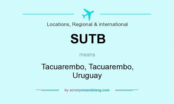What does SUTB mean? It stands for Tacuarembo, Tacuarembo, Uruguay