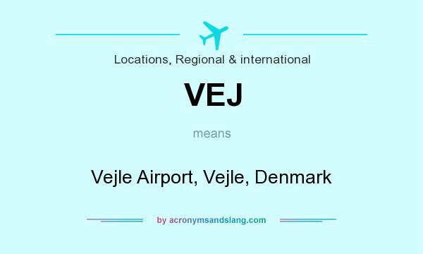 What does VEJ mean? It stands for Vejle Airport, Vejle, Denmark