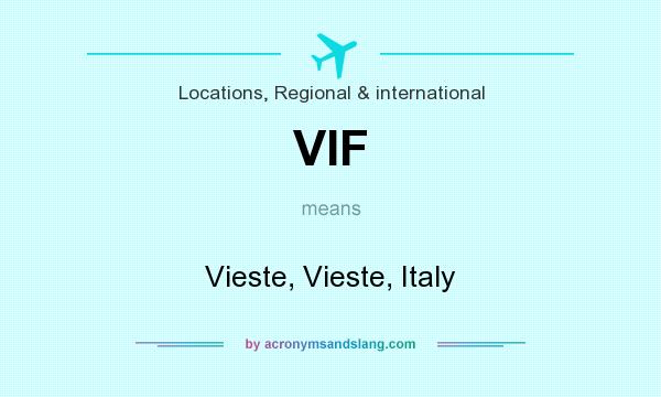 What does VIF mean? It stands for Vieste, Vieste, Italy