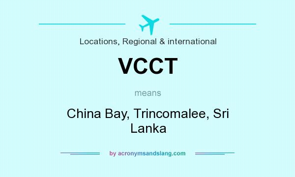 What does VCCT mean? It stands for China Bay, Trincomalee, Sri Lanka