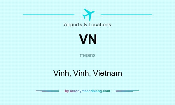 What does VN mean? It stands for Vinh, Vinh, Vietnam