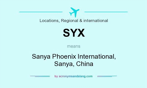 What does SYX mean? It stands for Sanya Phoenix International, Sanya, China