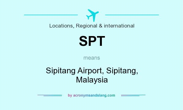 What does SPT mean? It stands for Sipitang Airport, Sipitang, Malaysia