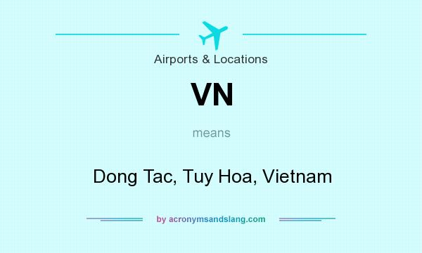 What does VN mean? It stands for Dong Tac, Tuy Hoa, Vietnam