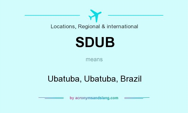 What does SDUB mean? It stands for Ubatuba, Ubatuba, Brazil
