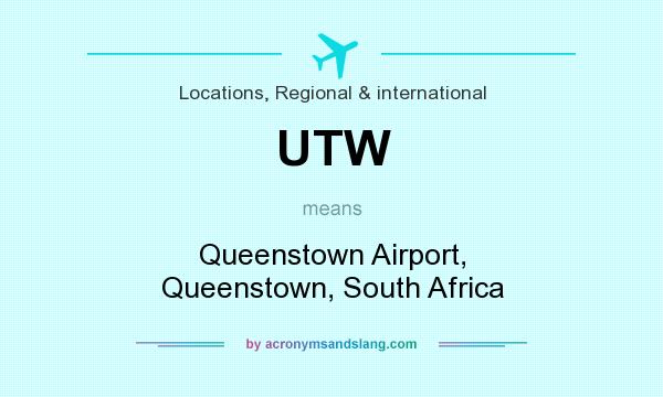 What does UTW mean? It stands for Queenstown Airport, Queenstown, South Africa