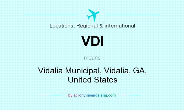 What does VDI mean? It stands for Vidalia Municipal, Vidalia, GA, United States