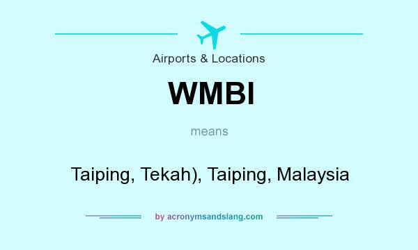 What does WMBI mean? It stands for Taiping, Tekah), Taiping, Malaysia