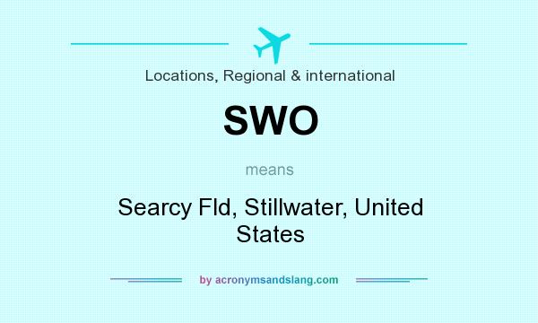 What does SWO mean? It stands for Searcy Fld, Stillwater, United States