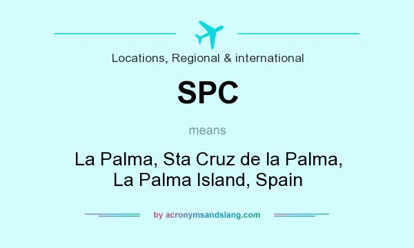 What does SPC mean? It stands for La Palma, Sta Cruz de la Palma, La Palma Island, Spain