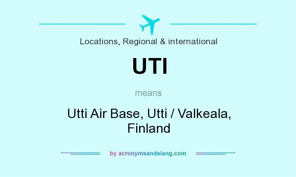 What does UTI mean? It stands for Utti Air Base, Utti / Valkeala, Finland