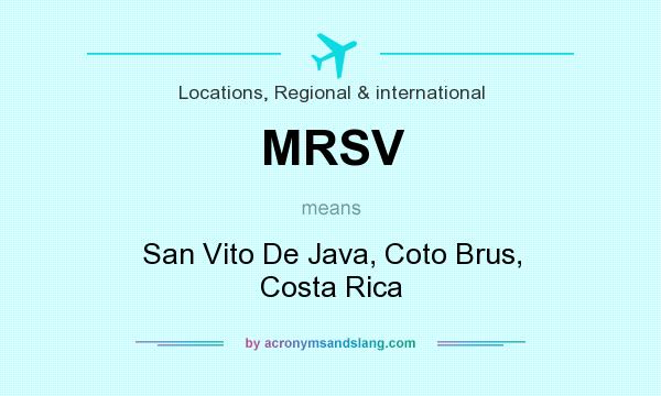What does MRSV mean? It stands for San Vito De Java, Coto Brus, Costa Rica