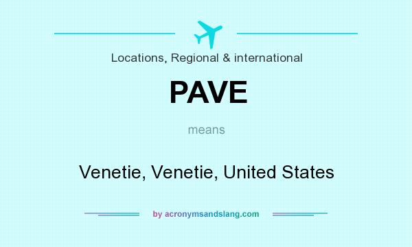 What does PAVE mean? It stands for Venetie, Venetie, United States