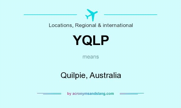 What does YQLP mean? It stands for Quilpie, Australia