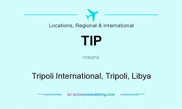 What does TIP mean? It stands for Tripoli International, Tripoli, Libya