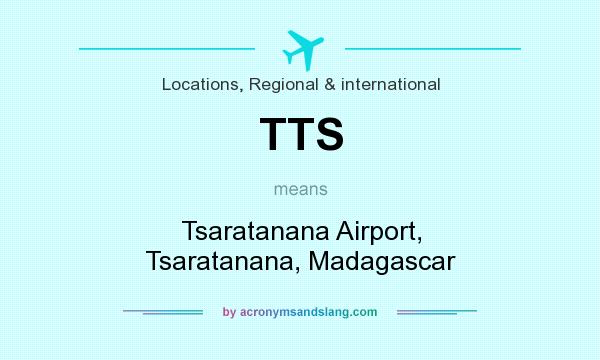 What does TTS mean? It stands for Tsaratanana Airport, Tsaratanana, Madagascar