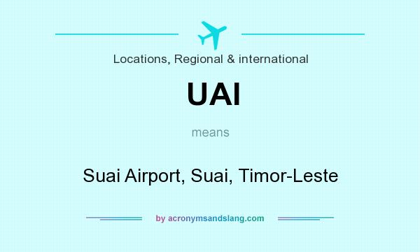 What does UAI mean? It stands for Suai Airport, Suai, Timor-Leste
