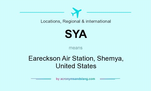What does SYA mean? It stands for Eareckson Air Station, Shemya, United States