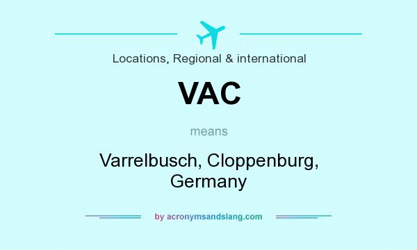 What does VAC mean? It stands for Varrelbusch, Cloppenburg, Germany