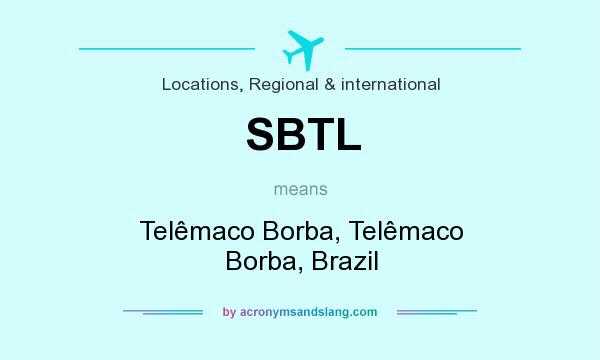 What does SBTL mean? It stands for Telêmaco Borba, Telêmaco Borba, Brazil