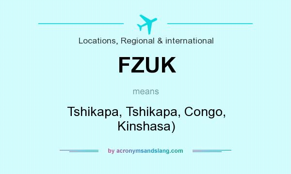What does FZUK mean? It stands for Tshikapa, Tshikapa, Congo, Kinshasa)