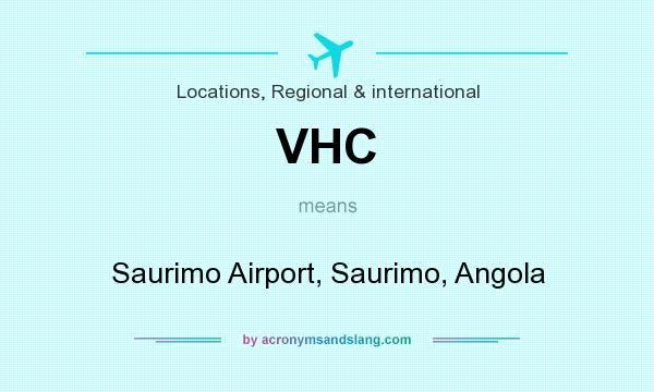 What does VHC mean? It stands for Saurimo Airport, Saurimo, Angola