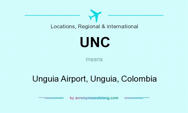 What does UNC mean? It stands for Unguia Airport, Unguia, Colombia