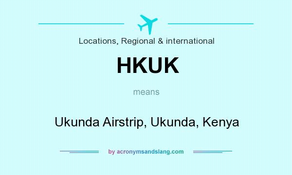 What does HKUK mean? It stands for Ukunda Airstrip, Ukunda, Kenya