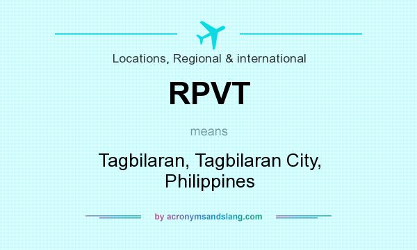 What does RPVT mean? It stands for Tagbilaran, Tagbilaran City, Philippines