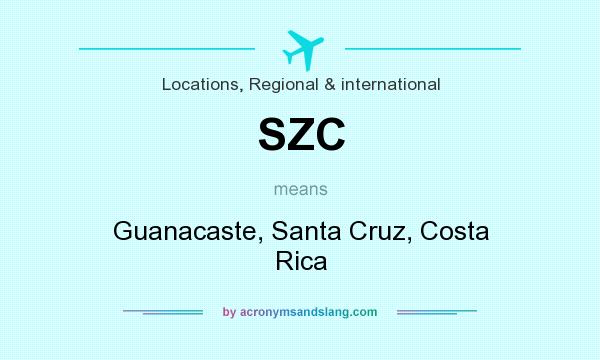 What does SZC mean? It stands for Guanacaste, Santa Cruz, Costa Rica