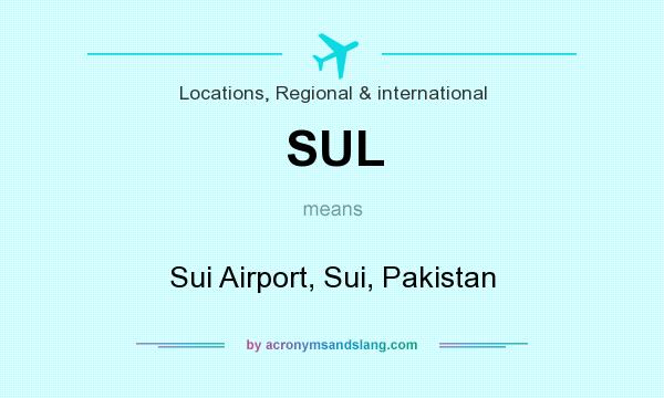 What does SUL mean? It stands for Sui Airport, Sui, Pakistan