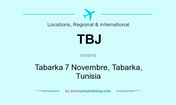 What does TBJ mean? It stands for Tabarka 7 Novembre, Tabarka, Tunisia