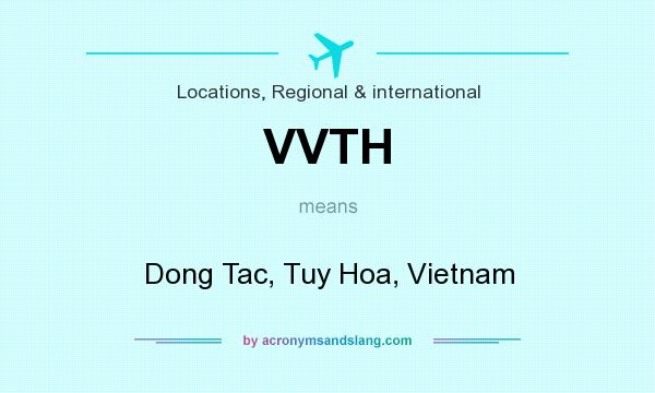 What does VVTH mean? It stands for Dong Tac, Tuy Hoa, Vietnam