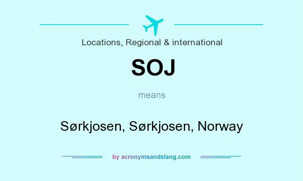 What does SOJ mean? It stands for Sørkjosen, Sørkjosen, Norway