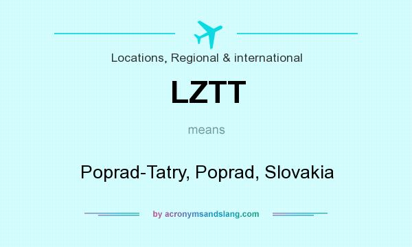 What does LZTT mean? It stands for Poprad-Tatry, Poprad, Slovakia