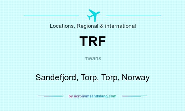 What does TRF mean? It stands for Sandefjord, Torp, Torp, Norway