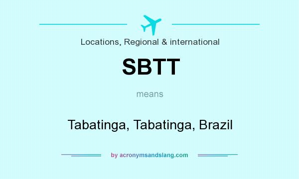 What does SBTT mean? It stands for Tabatinga, Tabatinga, Brazil