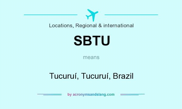 What does SBTU mean? It stands for Tucuruí, Tucuruí, Brazil