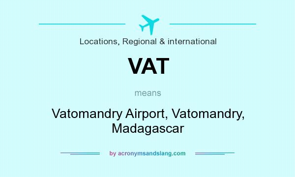 What does VAT mean? It stands for Vatomandry Airport, Vatomandry, Madagascar
