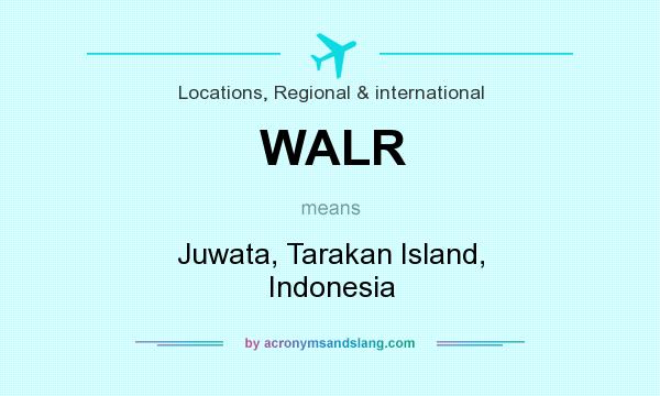 What does WALR mean? It stands for Juwata, Tarakan Island, Indonesia