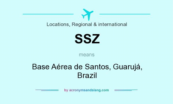 What does SSZ mean? It stands for Base Aérea de Santos, Guarujá, Brazil