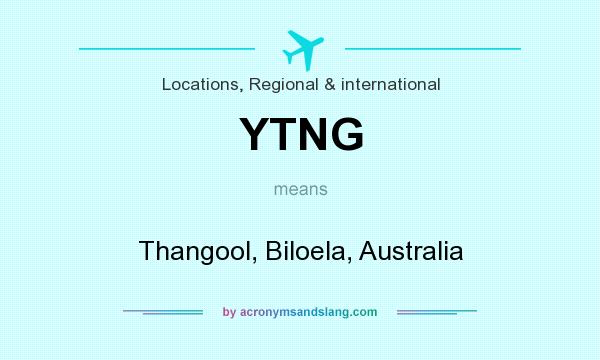 What does YTNG mean? It stands for Thangool, Biloela, Australia
