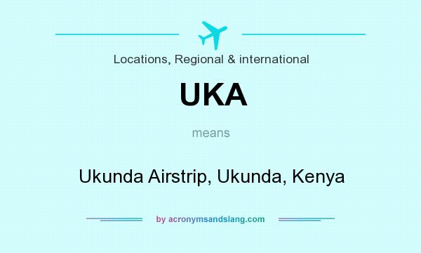 What does UKA mean? It stands for Ukunda Airstrip, Ukunda, Kenya