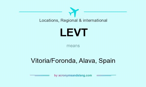 What does LEVT mean? It stands for Vitoria/Foronda, Alava, Spain